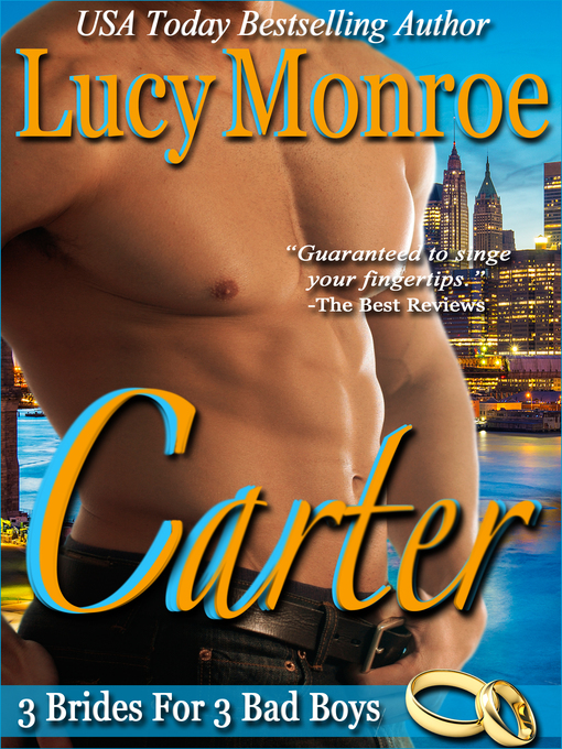 Title details for Carter (A 3 Brides for 3 Bad Boys Novella) by Lucy Monroe - Available